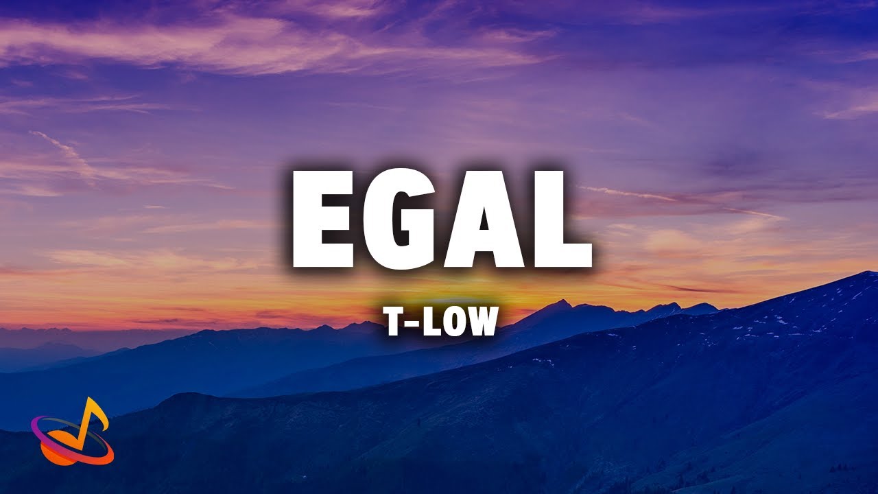 t-low - EGAL [Lyrics]
