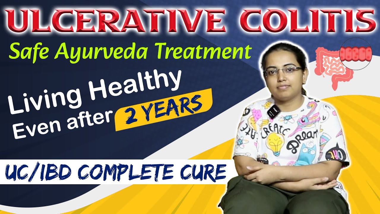 Ulcerative Colitis Safe Ayurveda Treatment- Living Healthy Even after 2 Years | UC/IBD Complete Cure