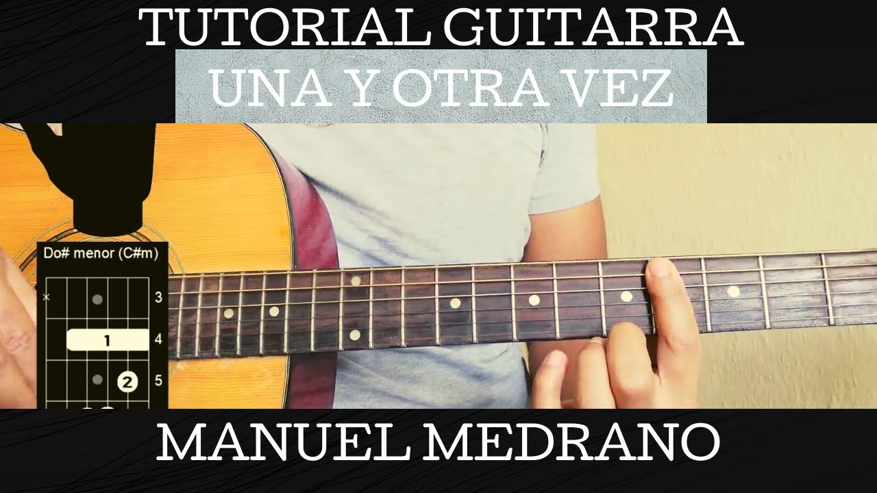 Cómo tocar Una y Otra Vez de Manuel Medrano. (Tutorial guitarra)