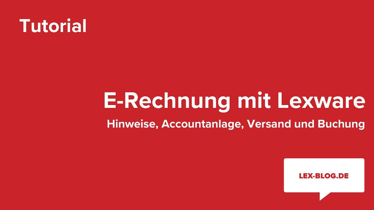 E-Rechnung - Hinweise, Versand und Buchung im Lexware Programm | LexBlogTV