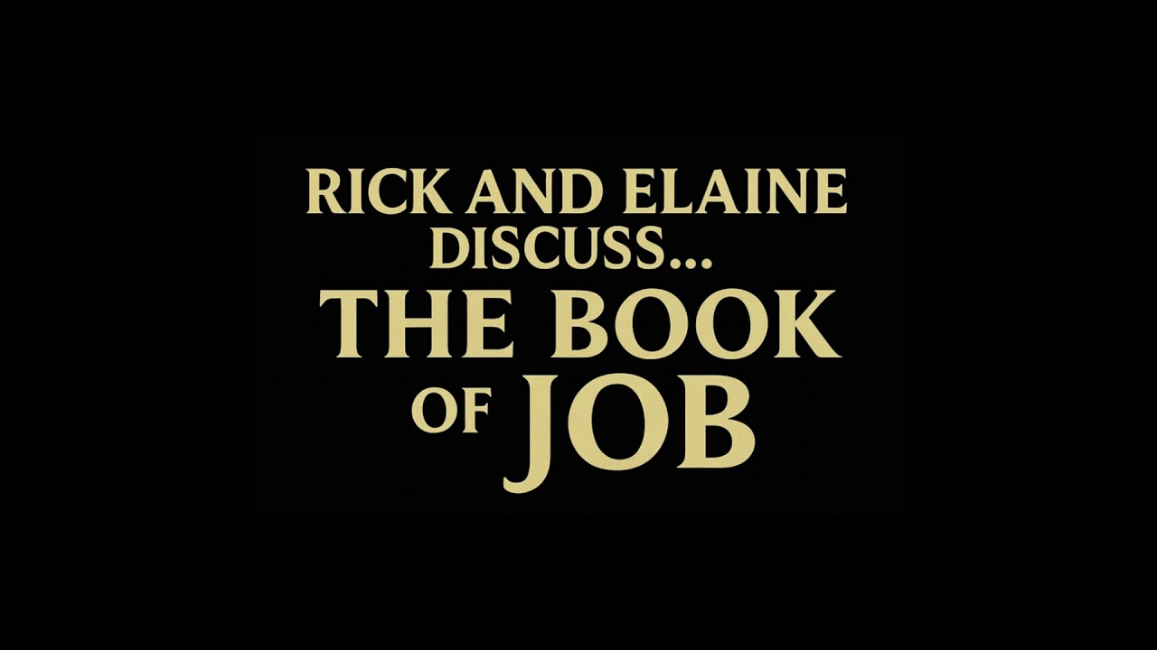 Episode 291- Rick and Elaine Discuss the Book of Job- Episode 6
