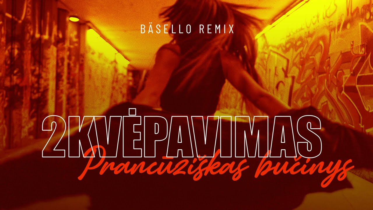 2Kvėpavimas - Prancūzi&scaron;kas bučinys (Official B&auml;sello remix)