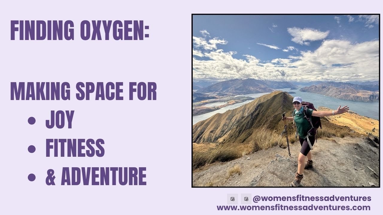 Finding Oxygen: Making Space for Joy, Fitness & Adventure