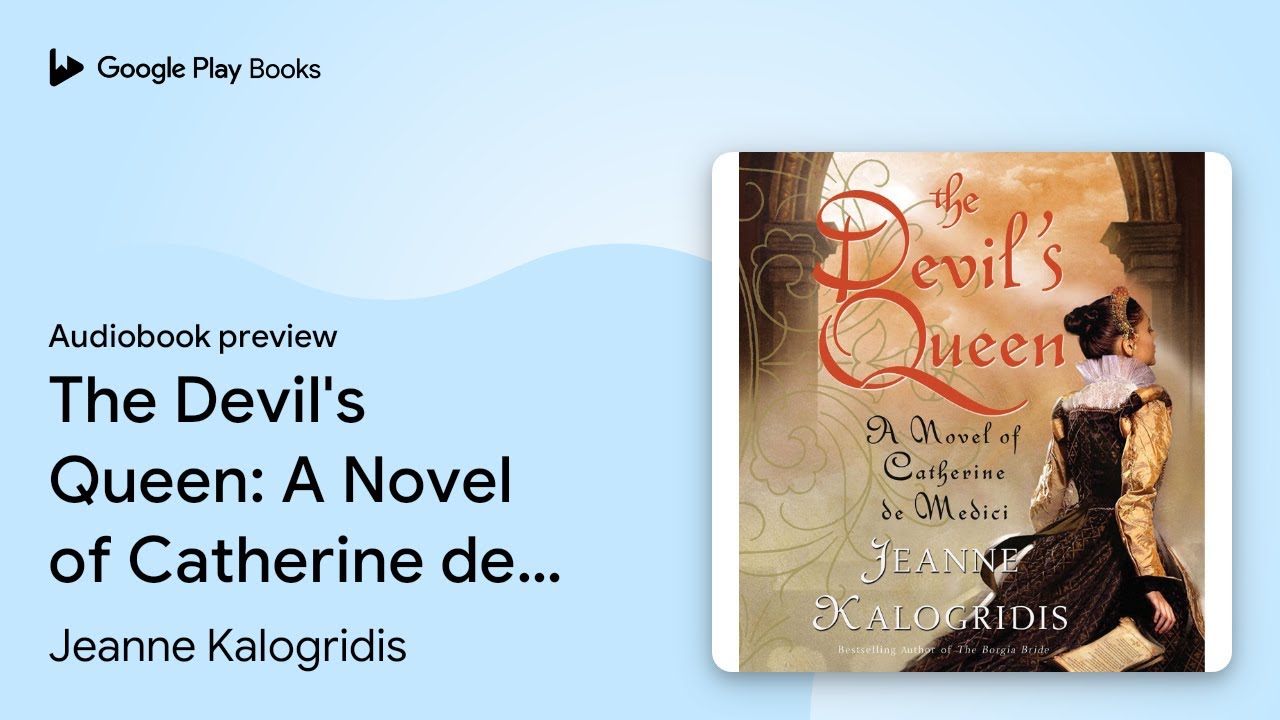 The Devil's Queen: A Novel of Catherine de&hellip; by Jeanne Kalogridis &middot; Audiobook preview