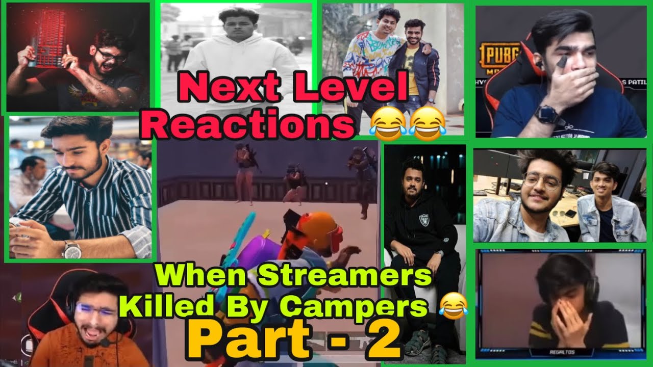Streamers Killed By Campers Part - 2 | Watch There OP Reactions 😂