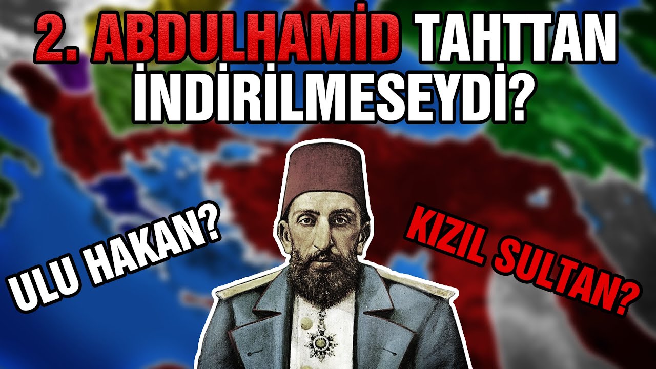2. Abdulhamid Tahttan İndirilmeseydi? #NeOlurdu | Ne Olurdu?