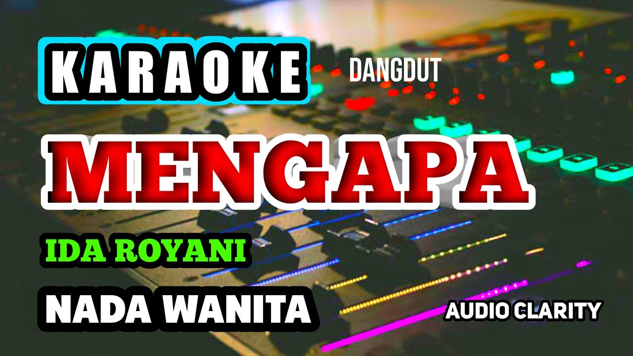 MENGAPA  KARAOKE  Ida Royani - NADA cewek / wanita