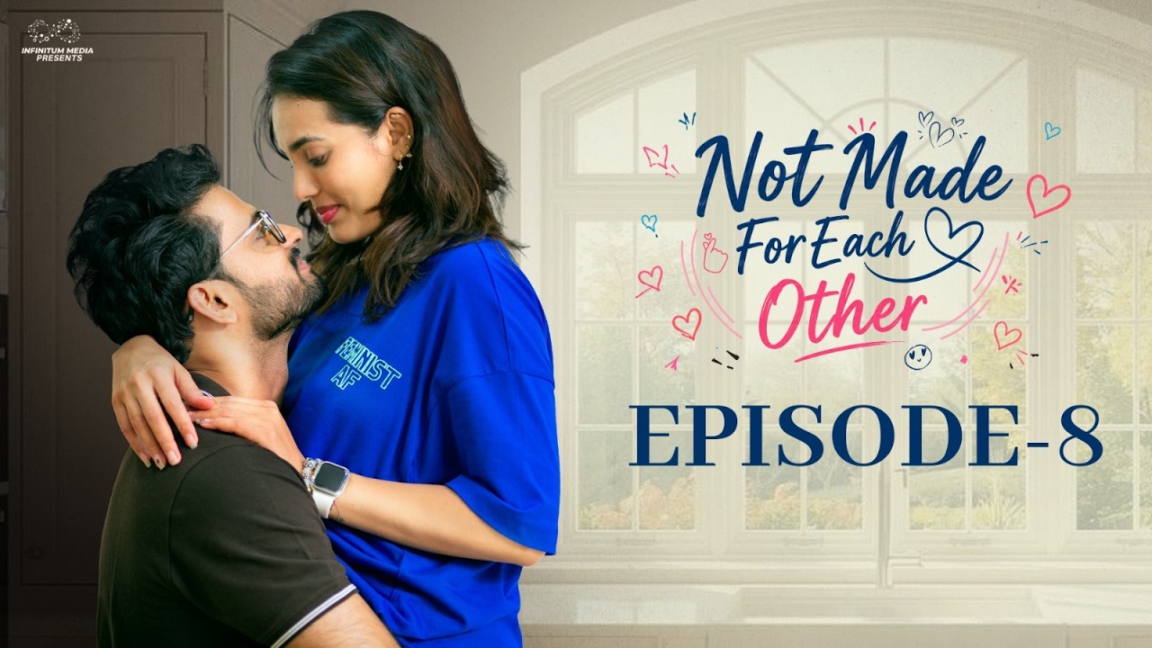Not Made For Each Other || Episode - 8 || Swetha Ghattamaneni || Vivan Suryaa || Infinitum Media