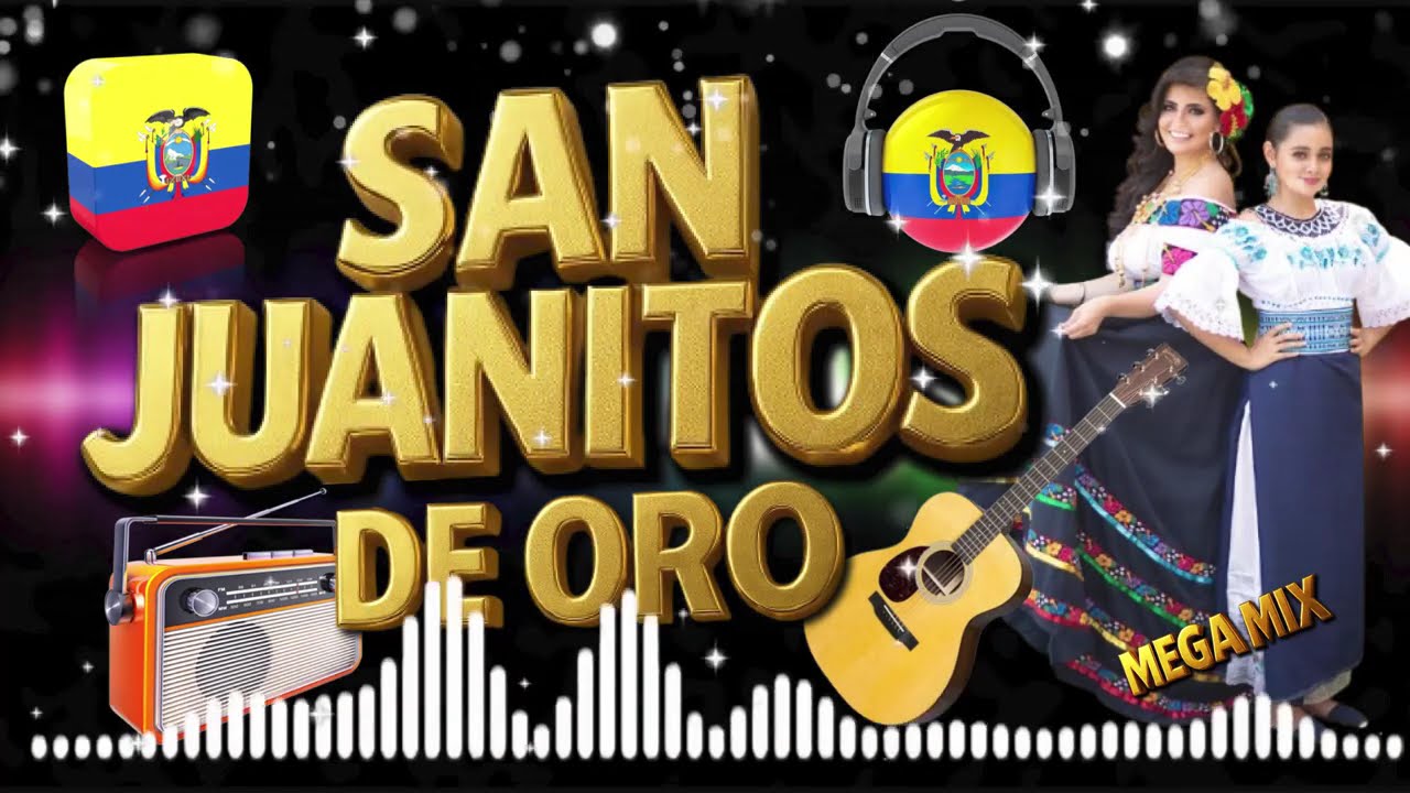 MIX SAN JUANITOS ECUATORIANOS 2025 - NACIONAL - CHICHA - SAN JUAN - FOLKLORE - MIXES