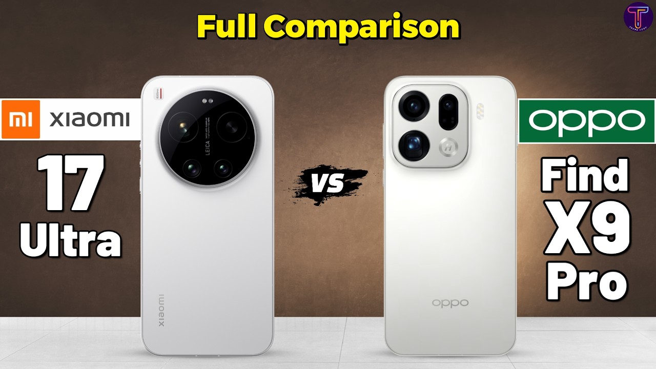 Xiaomi 17 Ultra vs OPPO Find X9 Pro : Full Comparison 🤔❓