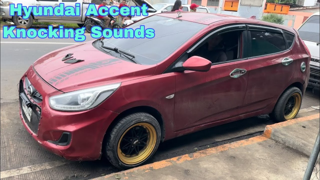 Hyundai Accent Knocking Sounds