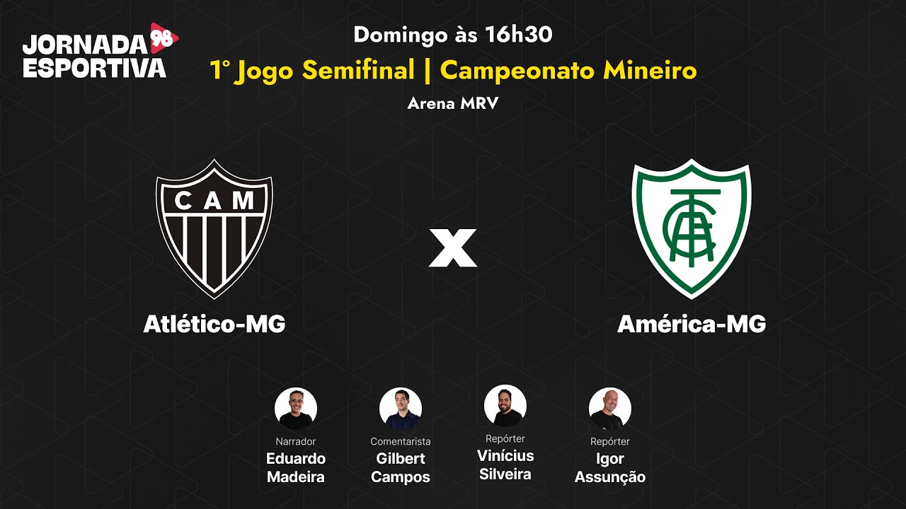 ATL&Eacute;TICO X AM&Eacute;RICA - 1&ordm; JOGO SEMIFINAL MINEIRO - AO VIVO - 22/02/2026