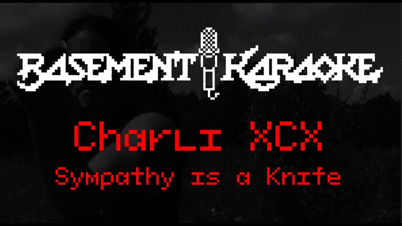 Charli XCX - SYMPATHY IS A KNIFE - Basement Karaoke - Instrumental with lyrics