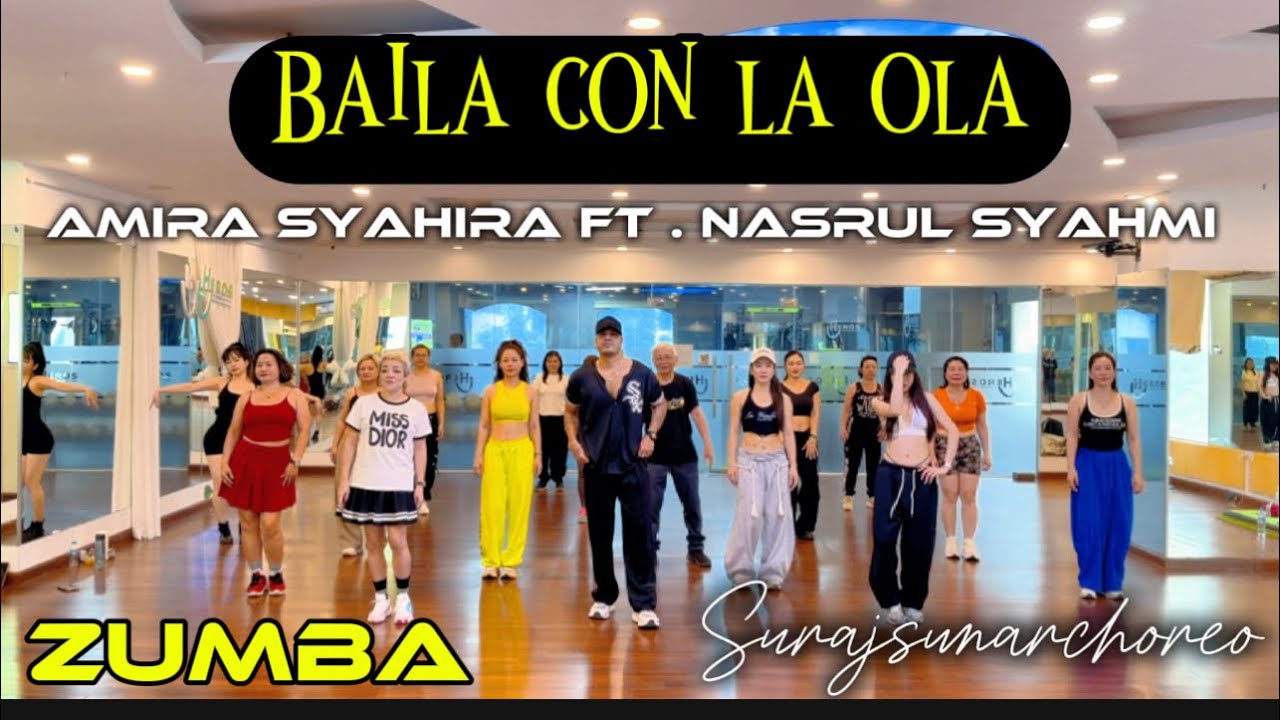 Baila Con La Ola | AMIRA SYAHIRA FT . NASRUL SY AHMI  | Zumbafitness | 🧠 Suraj Sunar 