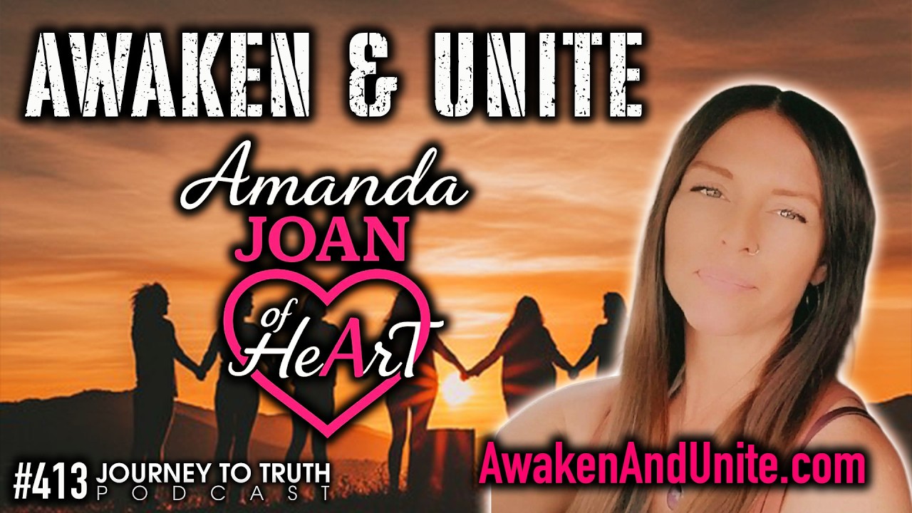 #413 | Amanda Joan of Heart | AWAKEN AND UNITE - TV With Purpose | WE ARE THE NEWS!