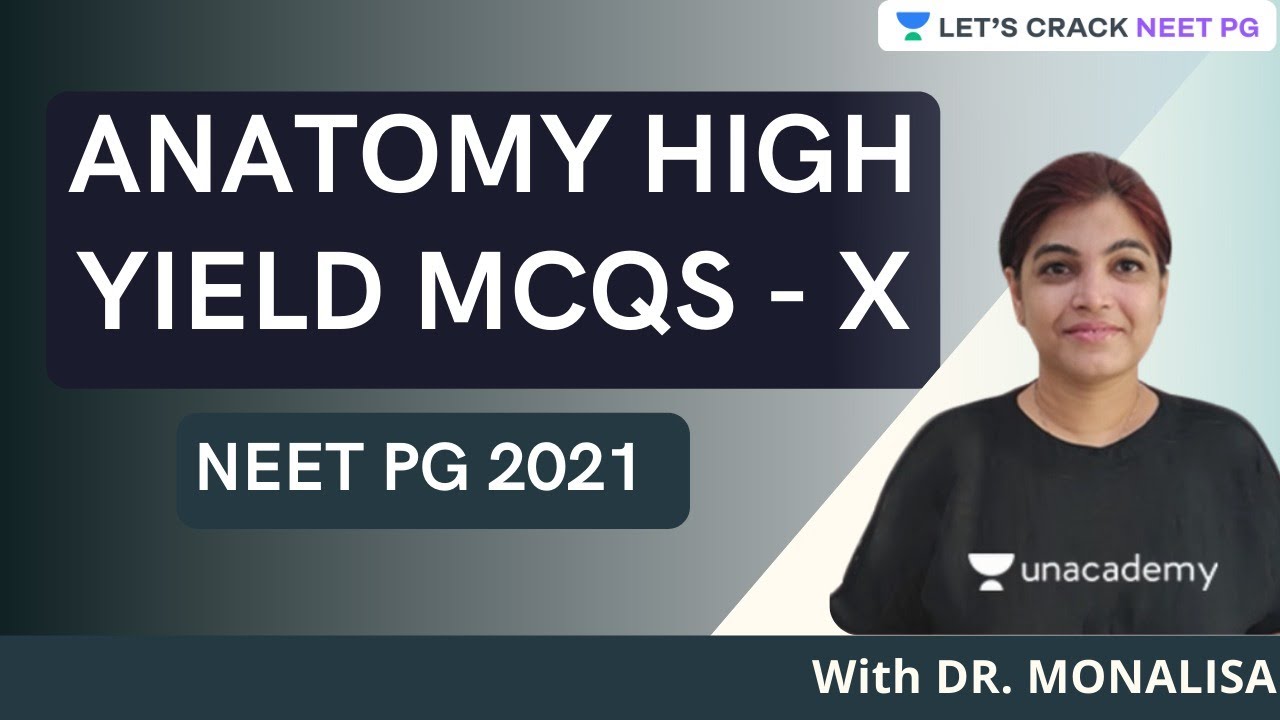 Must Know Anatomy MCQs X | NEET PG 2021 | Dr. Monalisa