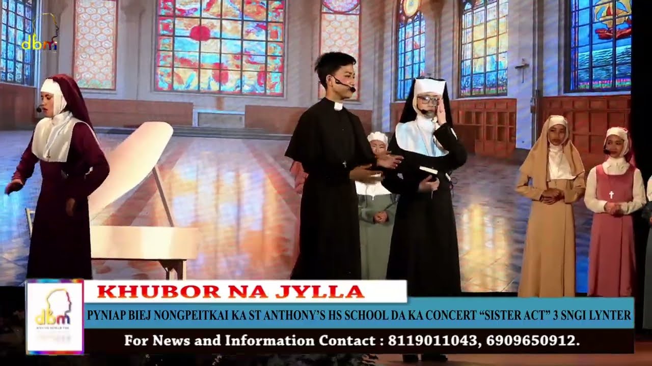 PYNIAP BIEJ NONGPEITKAI KA ST ANTHONY’S HS SCHOOL DA KA CONCERT “SISTER ACT” 3 SNGI LYNTER