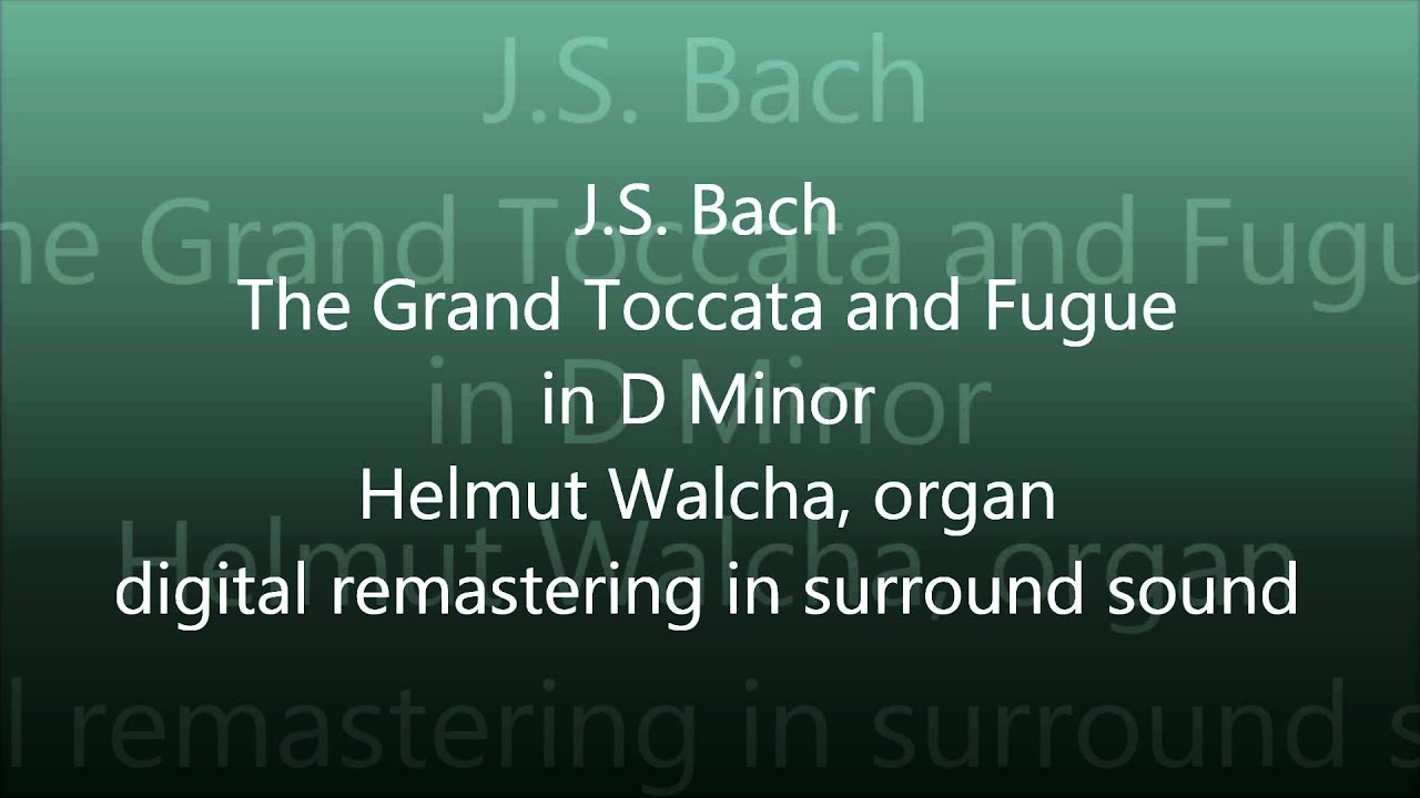 JS Bach - The Grand Toccata and Fugue in D Minor - Helmut Walcha - organ - surround remastering