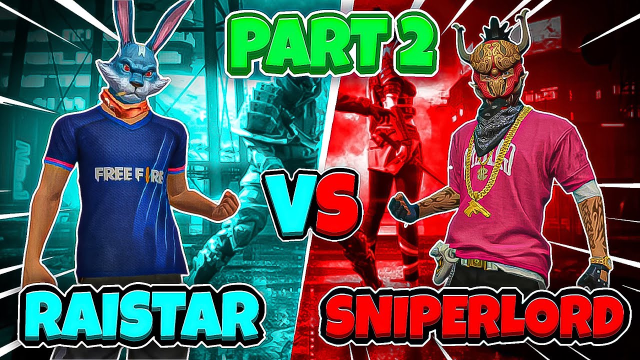 RAISTAR vs SNIPERLORD !!🤯❤️PC vs PC Part 2🔥 Who won? - Garena Free Fire