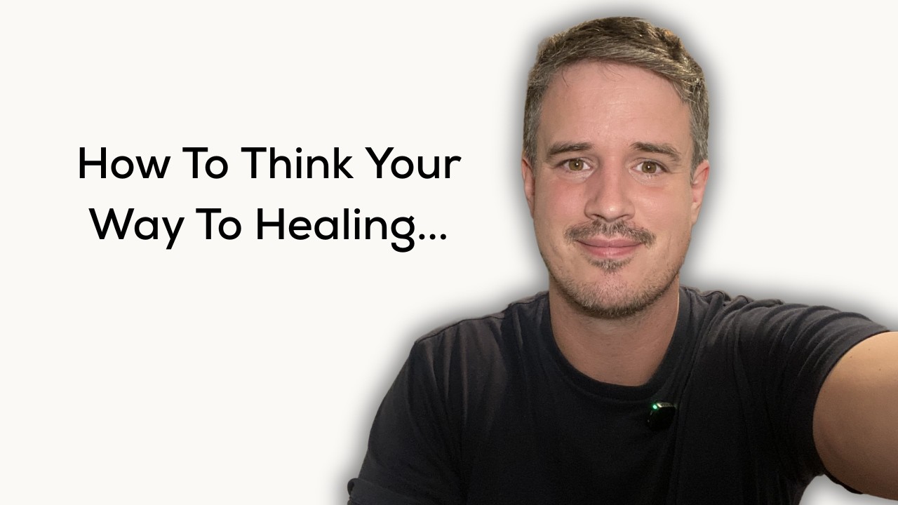 How To Think Your Way To Healing