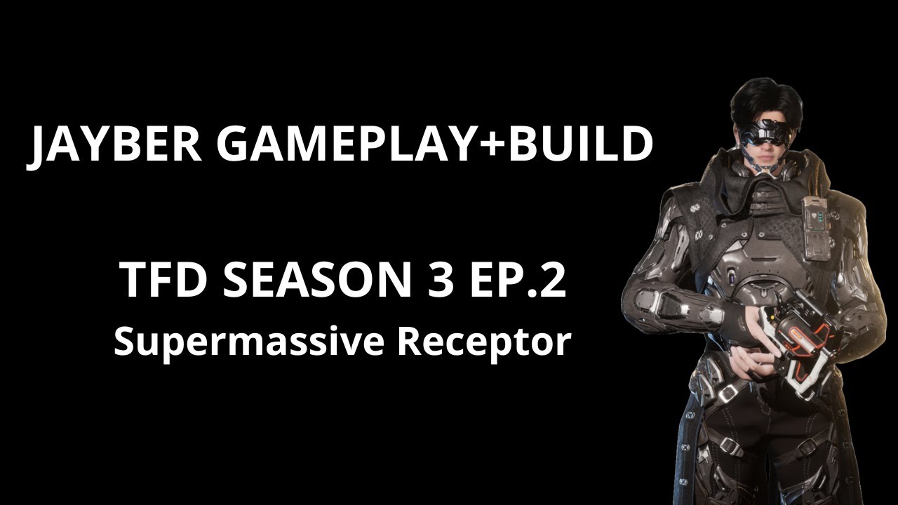 Jayber The First Descendant Season 3 Ep.2 Supermassive Receptor Gameplay