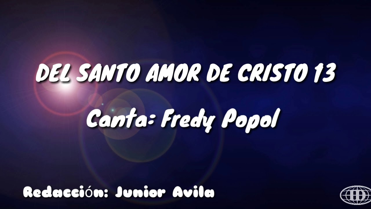 DEL SANTO AMOR DE CRISTO, Himno número 13(Cantado) letra. Iglesia de Dios (7°día)