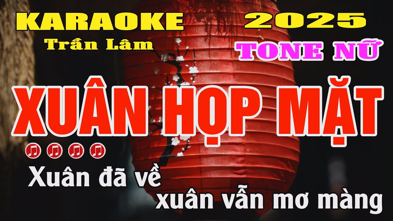 Karaoke Xuân Họp Mặt Tone Nữ ( B ) Trần Lâm