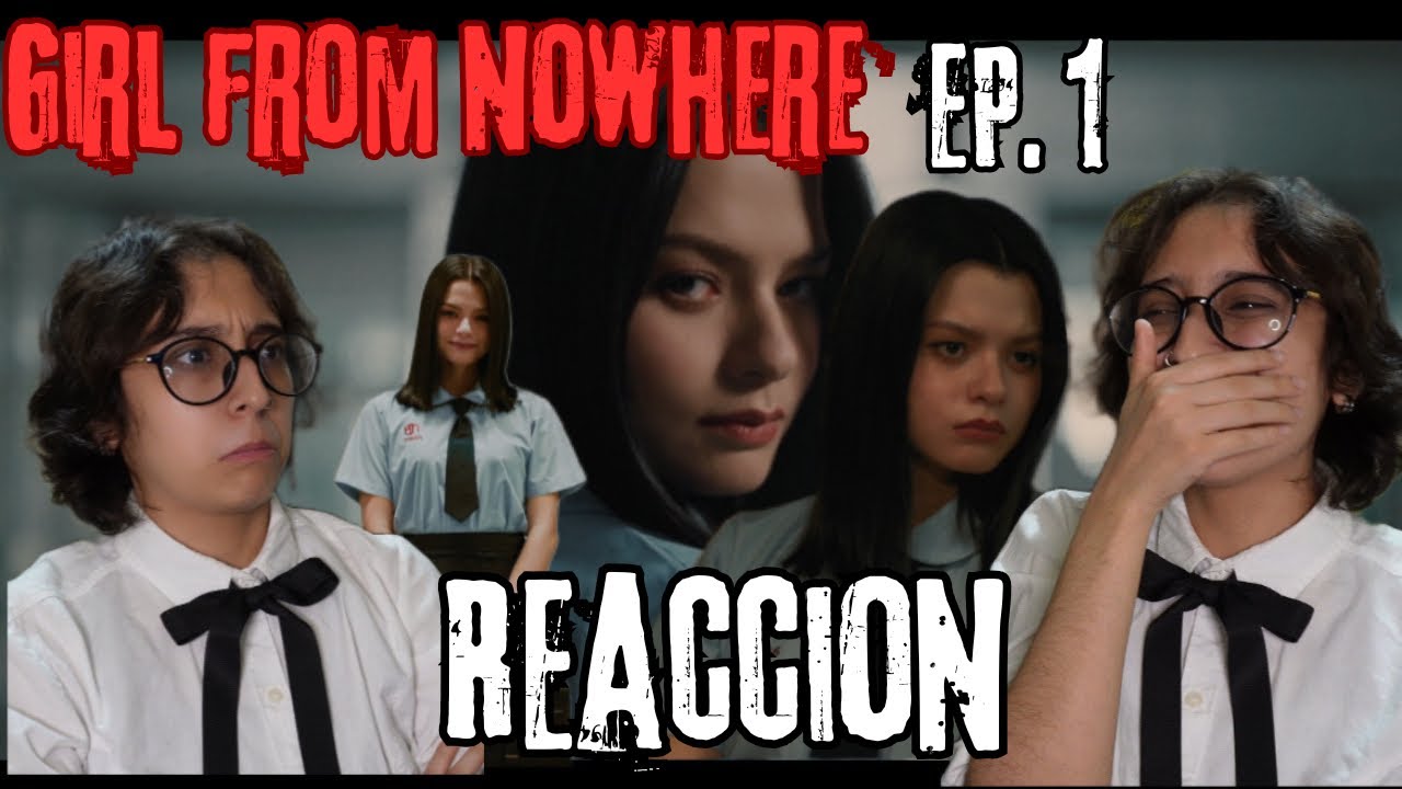 Girl From Nowhere: The Reset EP.1 REACTION/REACCION