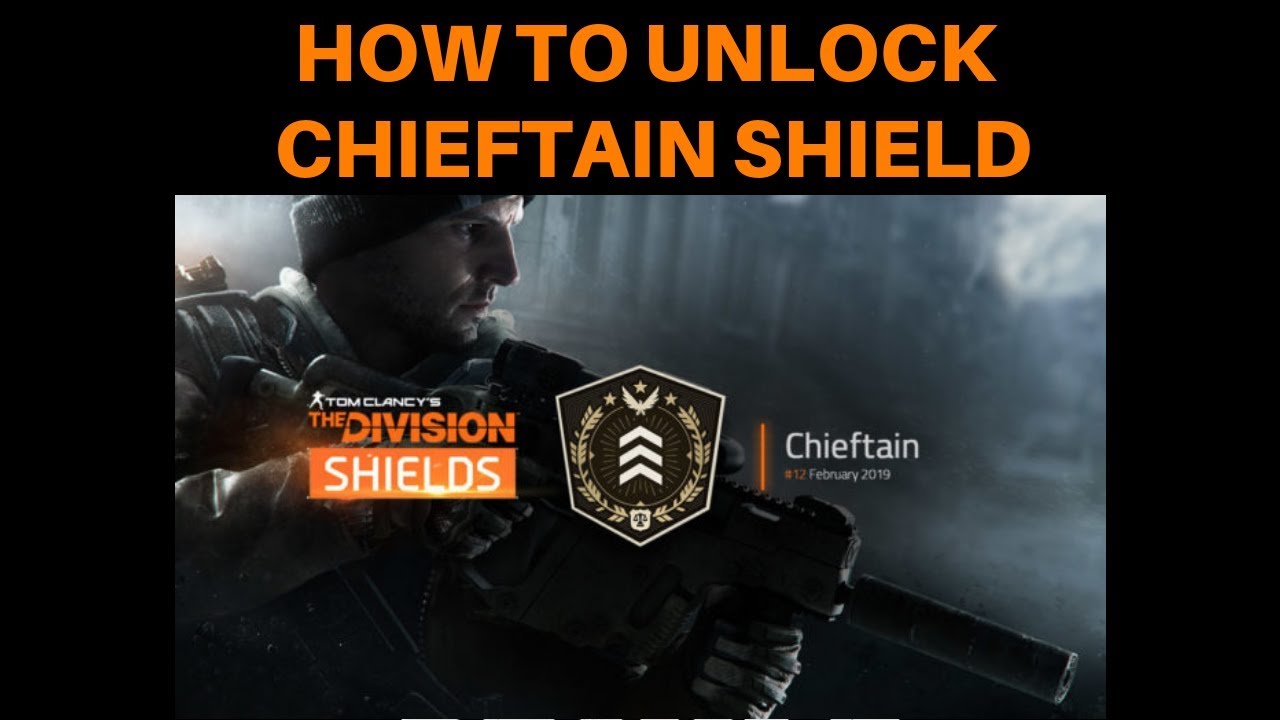 The Division - HOW TO UNLOCK CHIEFTAIN SHIELD!