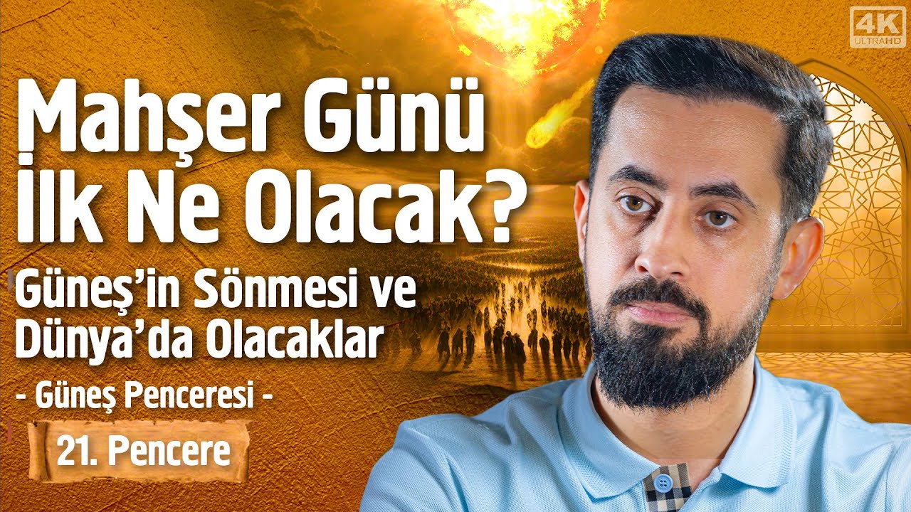 Mahşer Günü İlk Ne Olacak? Güneş'in Sönmesi ve Dünya'da Olacaklar - 21. Pencere - Güneş Penceresi
