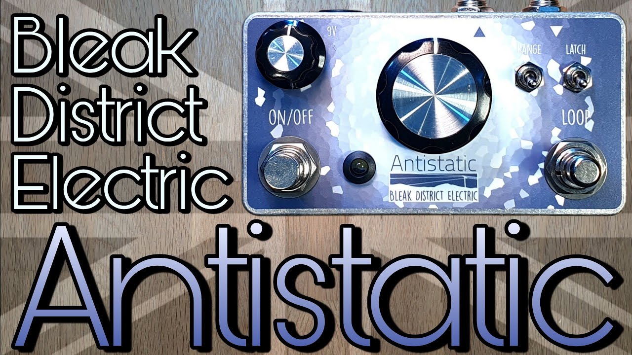 Bleak District Electric Antistatic fuzz + micro-looper