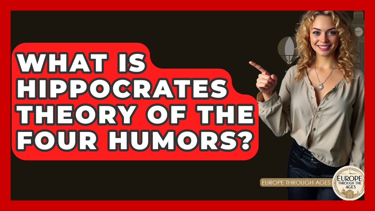 What Is Hippocrates Theory Of The Four Humors? - Europe Through the Ages