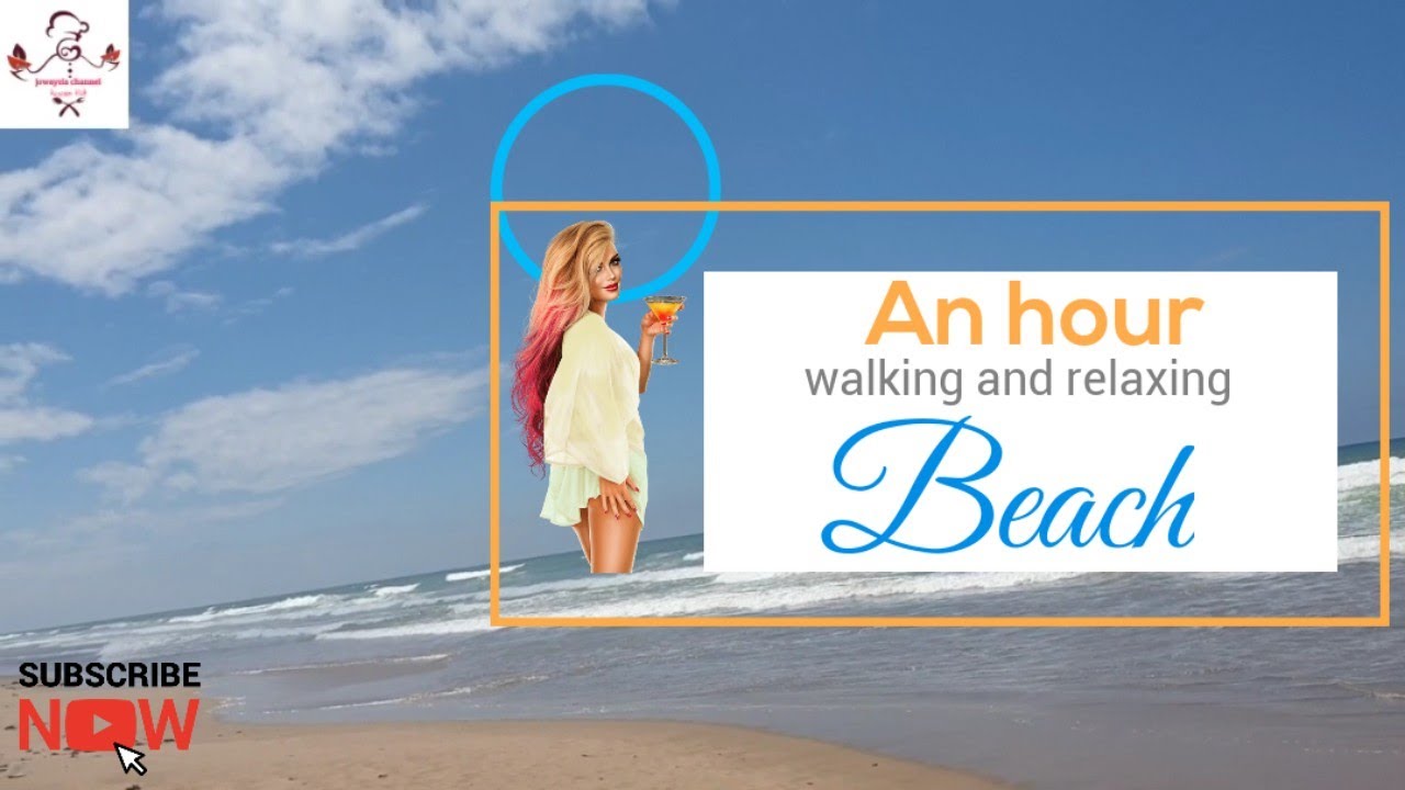 An hour of walking and relaxing by the BEACH
