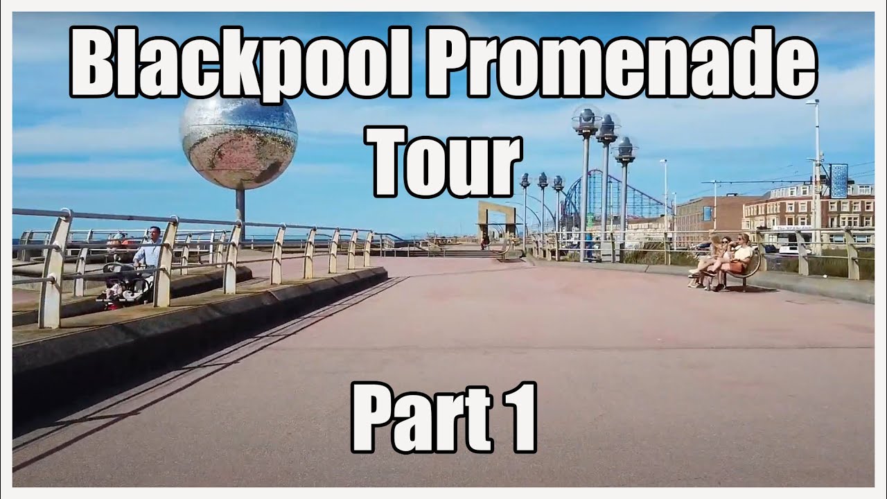 Blackpool Promenade Tour Part 1