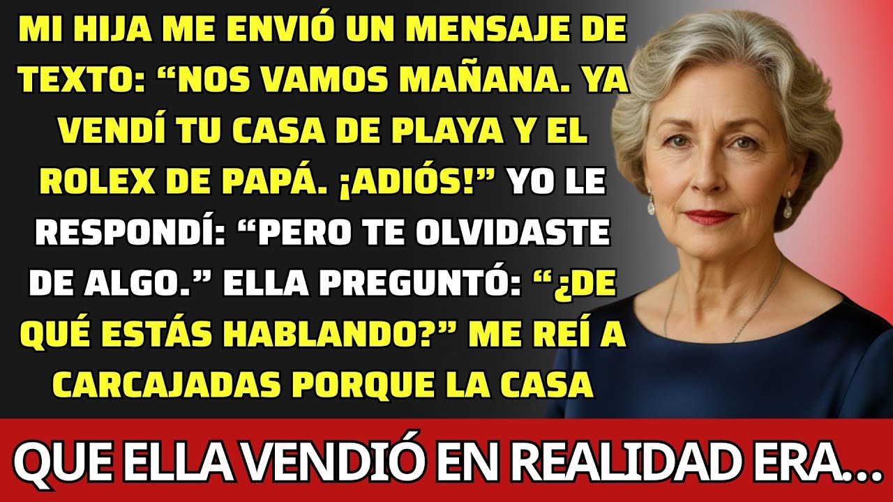 “Ya está todo arreglado, mamá. Vendí tu casa y el Rolex de papá.” Pero lo que ella no sabía era…