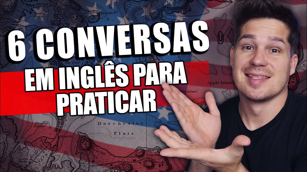 6 CONVERSAS EM INGLÊS PARA PRATICAR