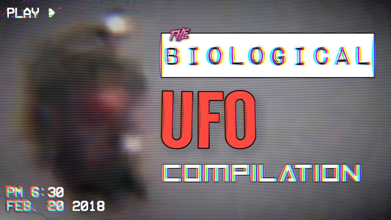 The Biological UFO Compilation