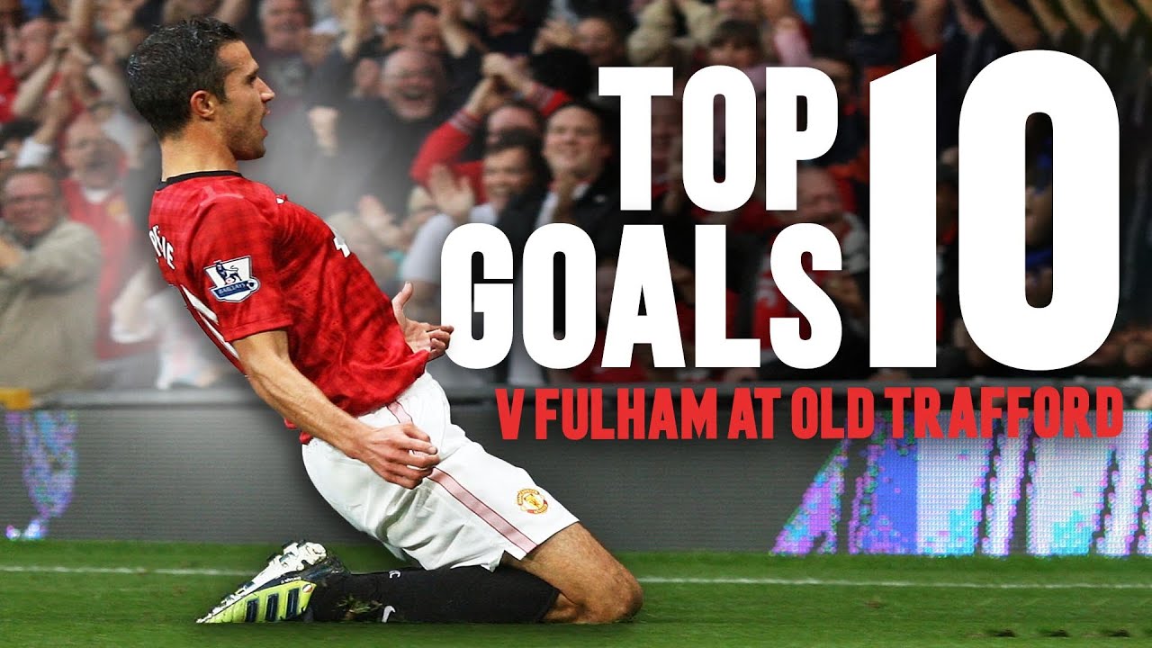 SCREAMERS ONLY! 😱 | Top 10 Goals v Fulham At Old Trafford