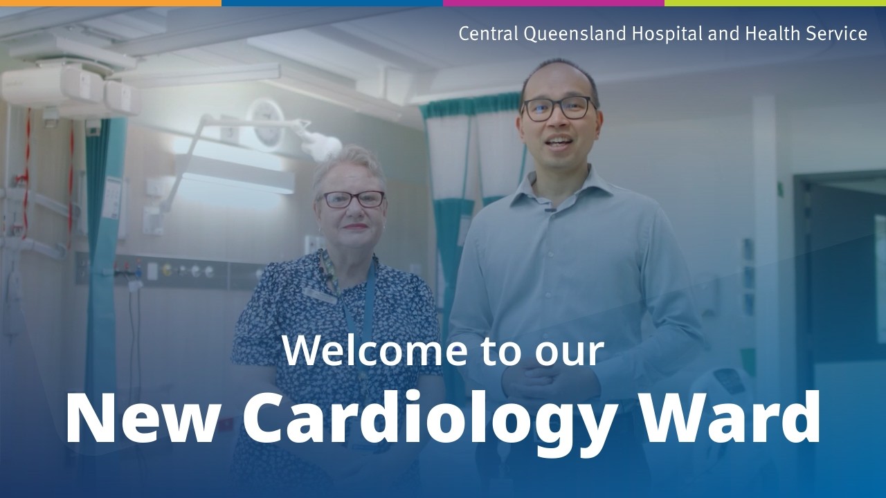 Rockhampton Hospital's new Cardiology Ward | Central Queensland Hospital and Health Service