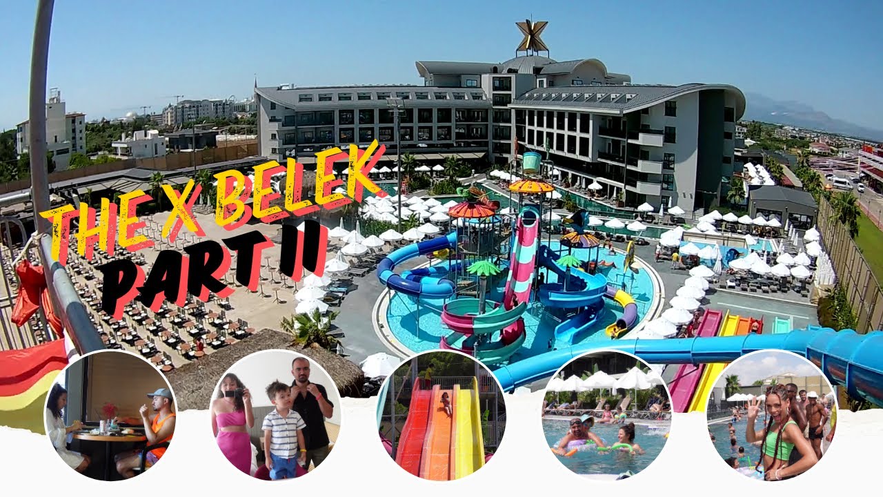 THE X BELEK TATİL VLOGU PART II