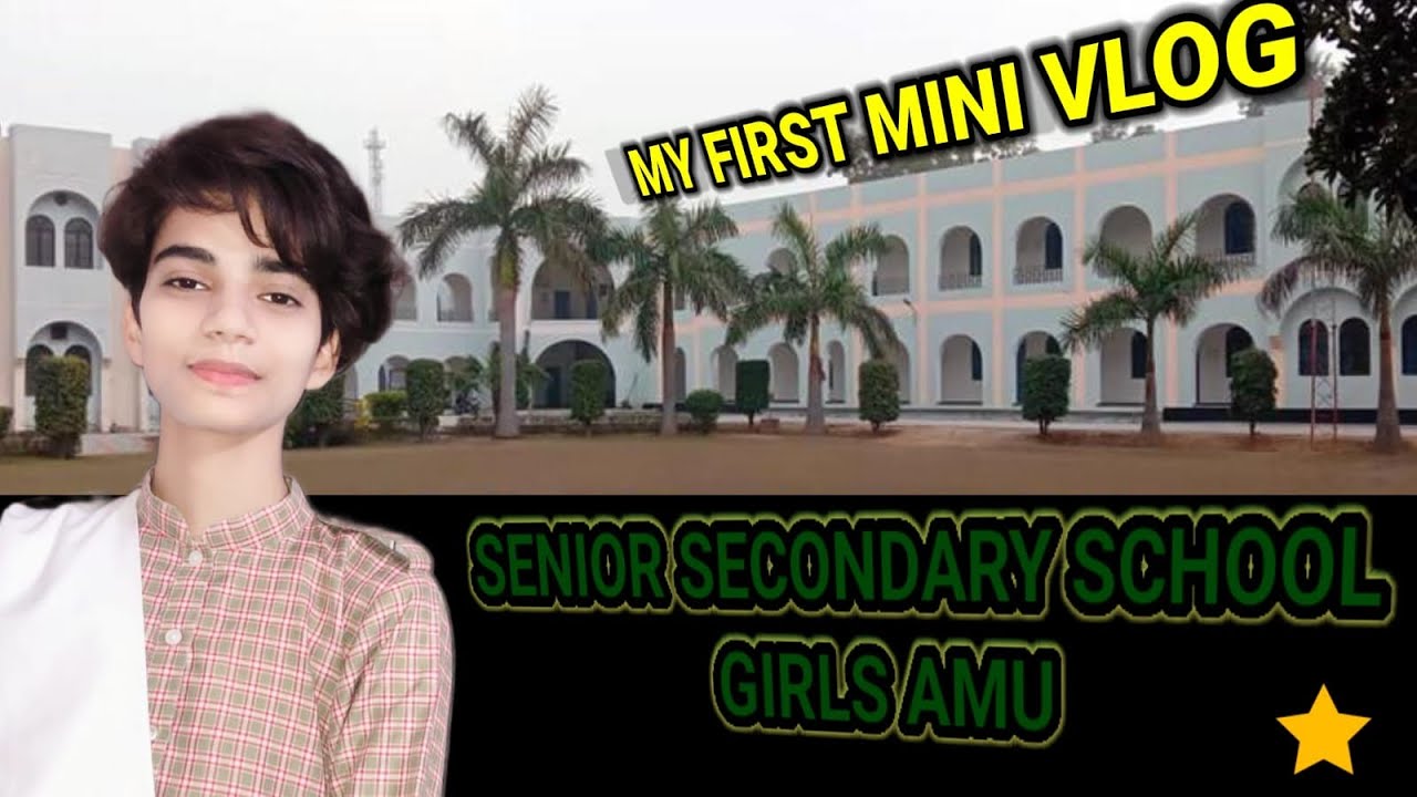 AMU school mini vlog ❣️ senior secondary school