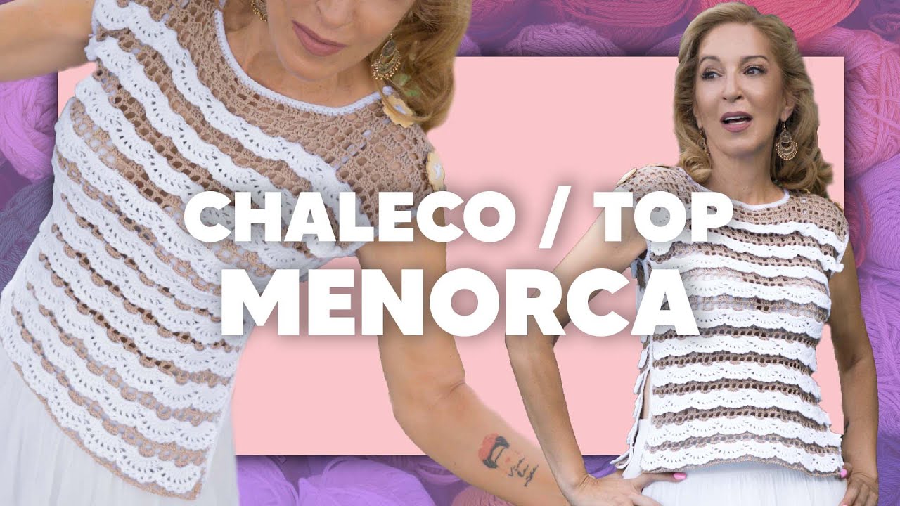 Как связать топ/жилет из Менорки крючком: очень легко и весело в TEJER ES DE GUAPAS.