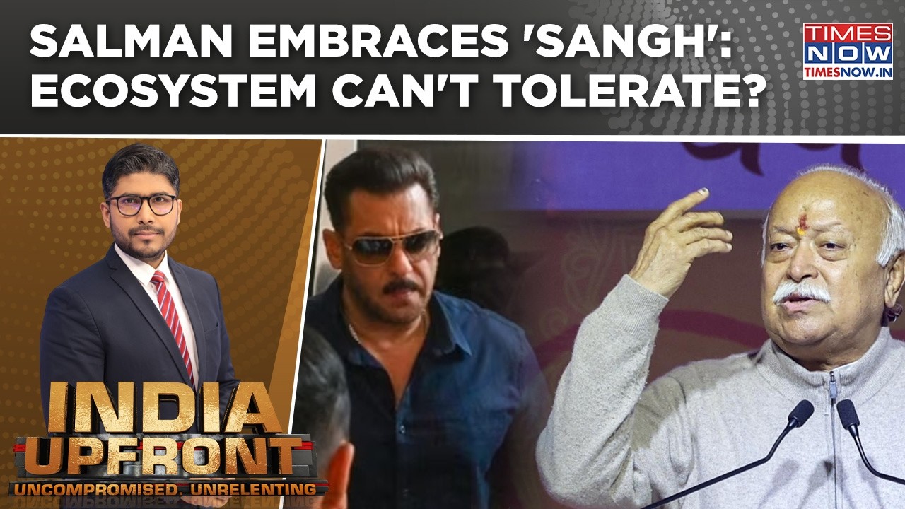 Salman Embraces 'Sangh' | 'Ban RSS' Lobby Erupts In Rage | Ecosystem Can't Tolerate? | India Upfront