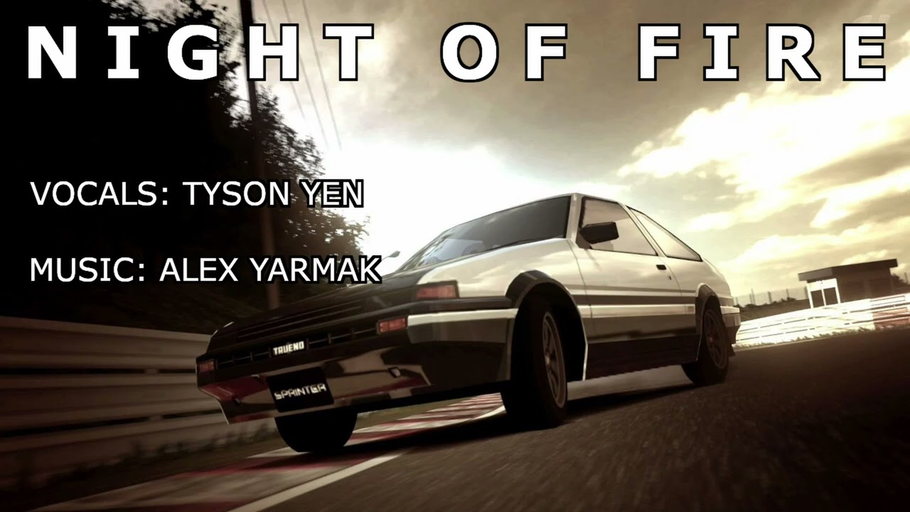 Night of Fire [Initial D] -Tyson Yen Vocals - Alex Yarmak Music