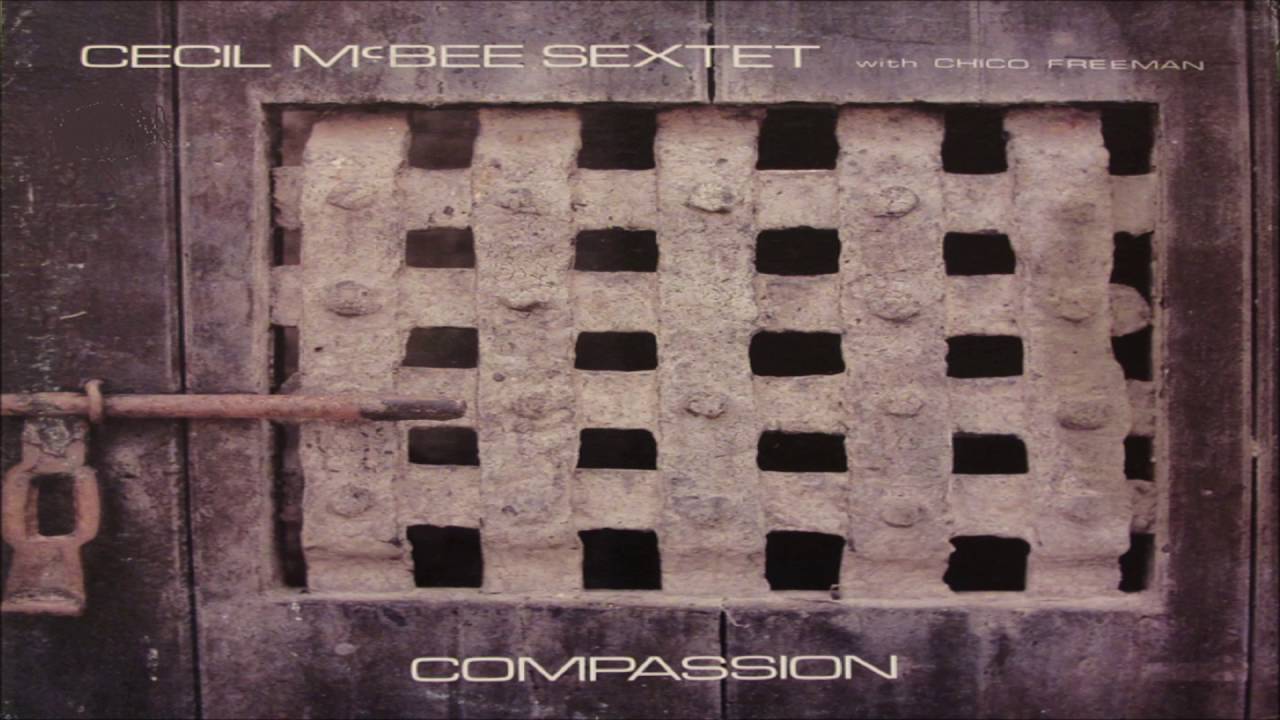 Cecil McBee Sextet - Compassion