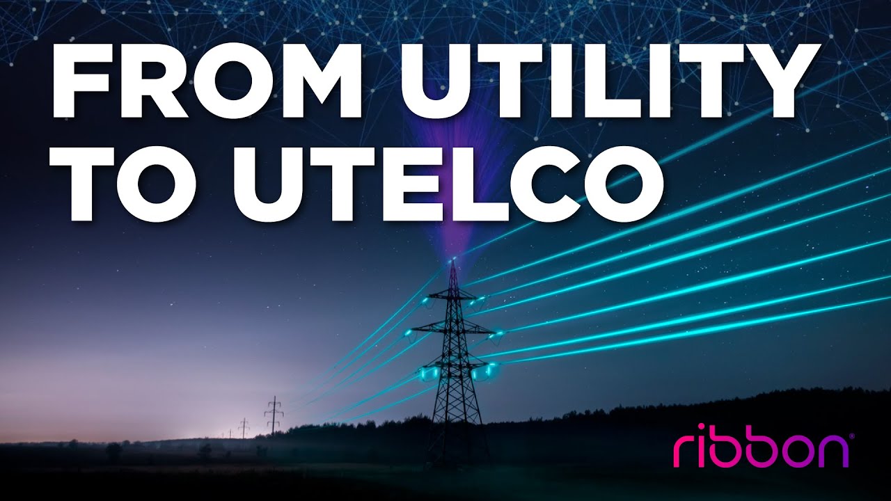 Utility to Utelco with Ribbon IP and Optical Solutions