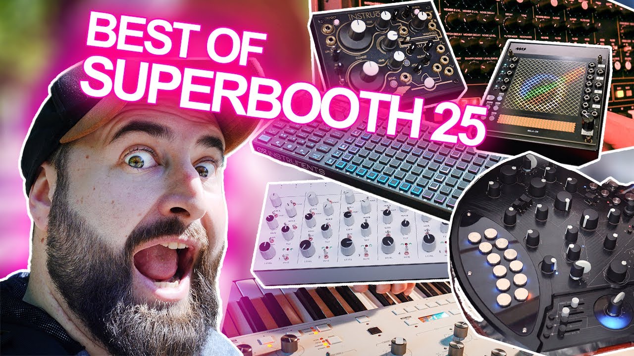 SUPERBOOTH 25 The CRAZIEST and BEST Eurorack Modules and Synthetizers