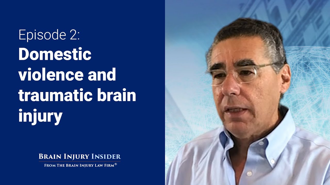 Brain Injury Insider Episode 2: Domestic Violence And Traumatic Brain Injury