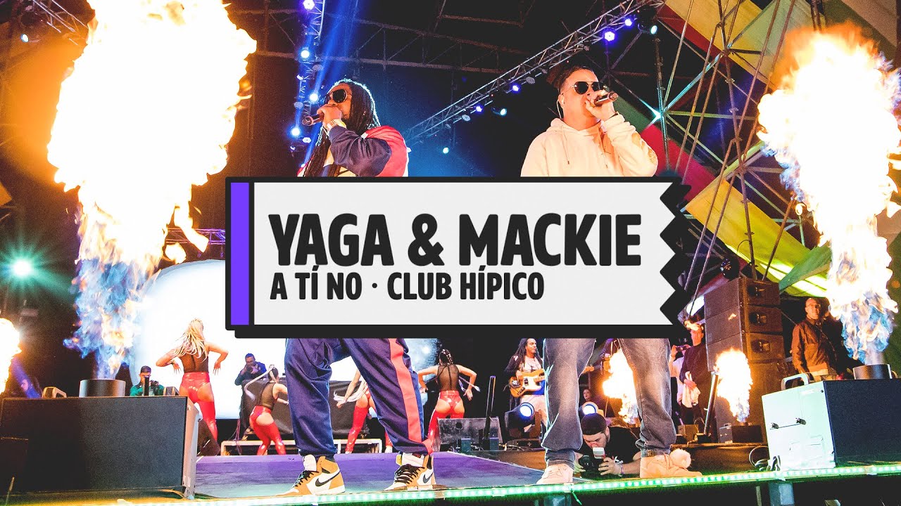 Yaga & Mackie “A tí no