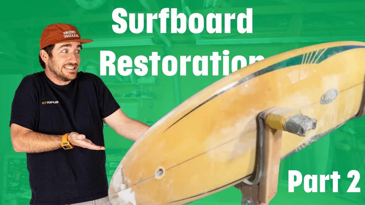 Surfboard Restoration - Part 2